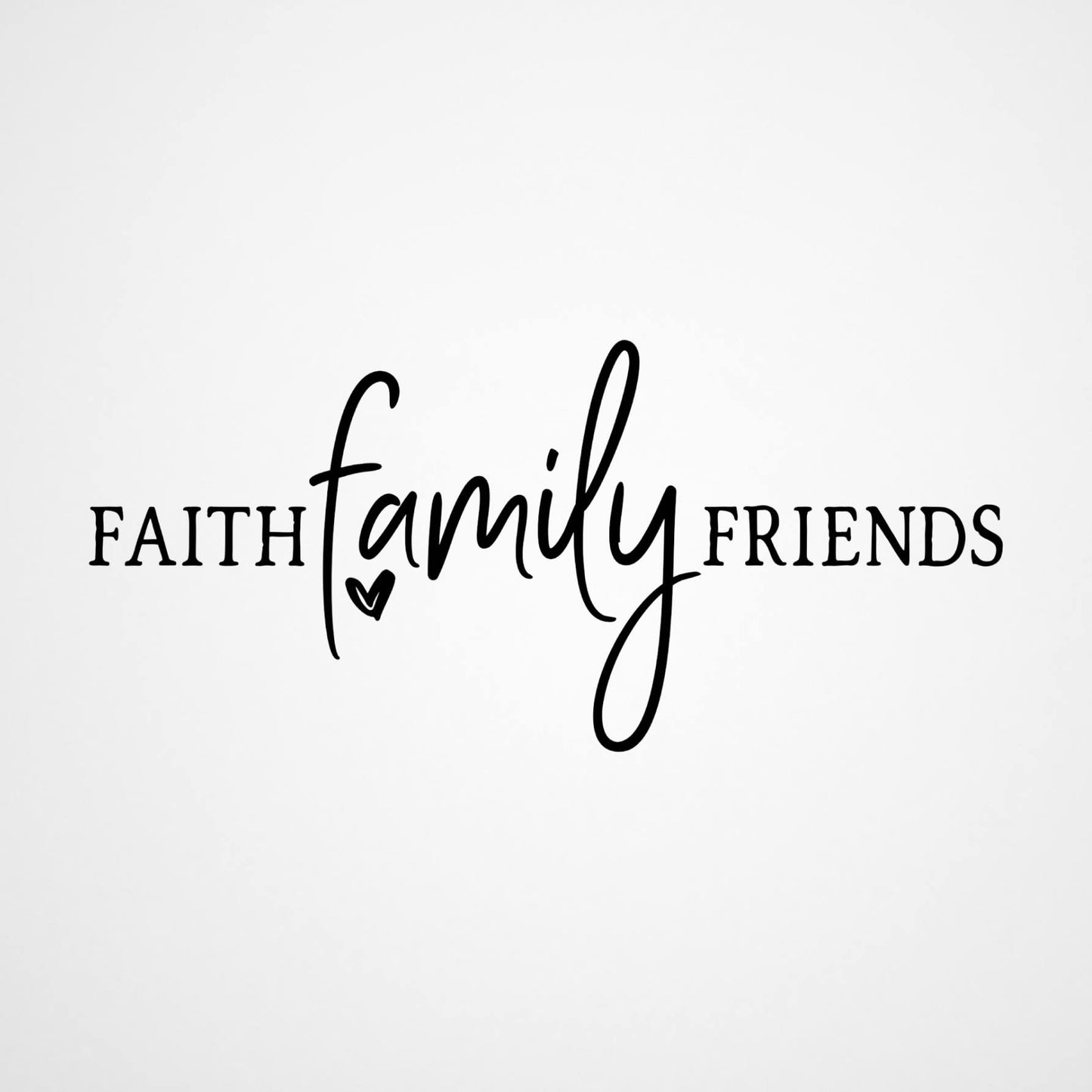 Faith Family Friends Christian Decal Wall Sticker