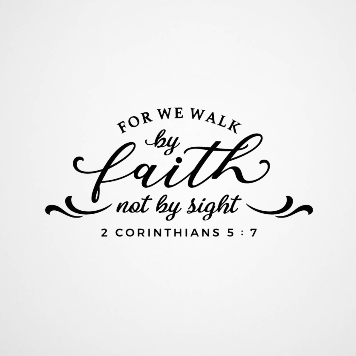 We Walk By Faith Christian Decal Wall Sticker (2 Corinthians 5:7)