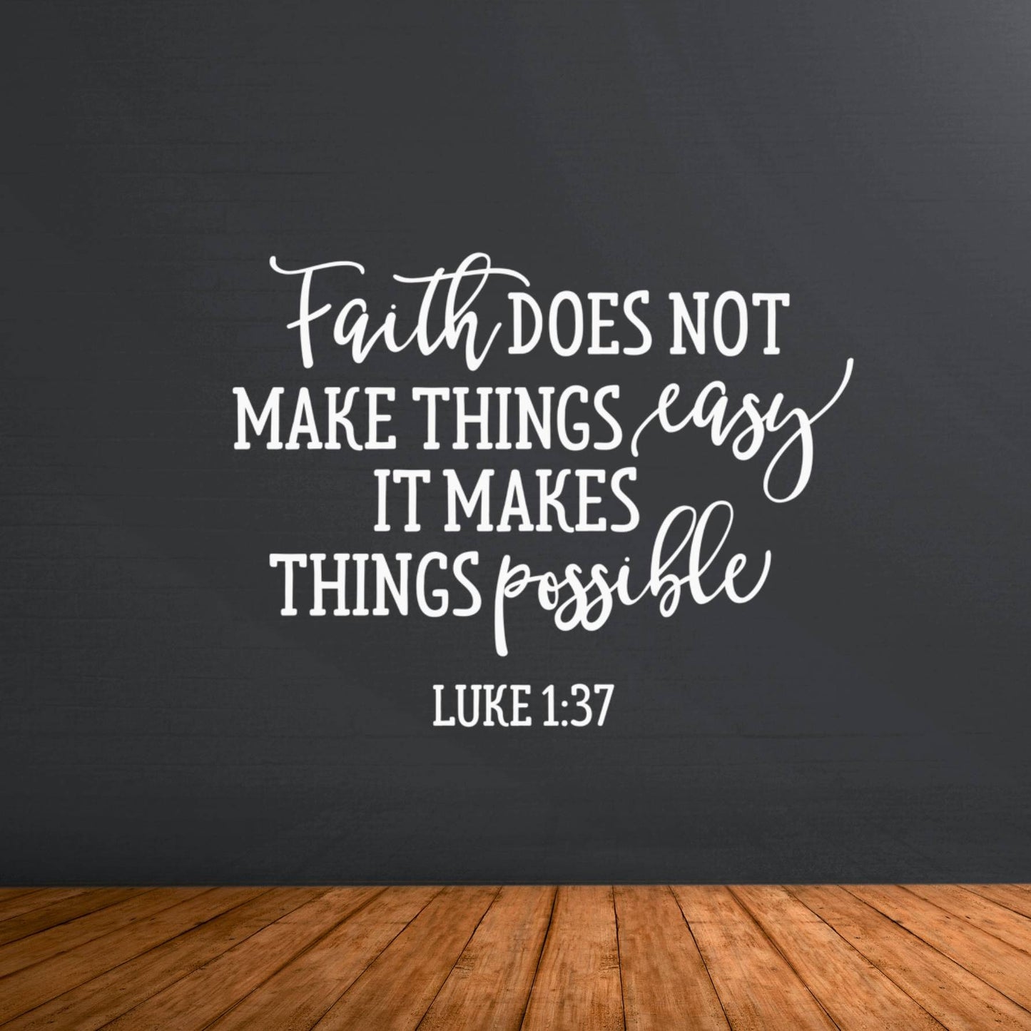 Faith Makes Things Possible Christian Decal Wall Sticker Luke 1:37